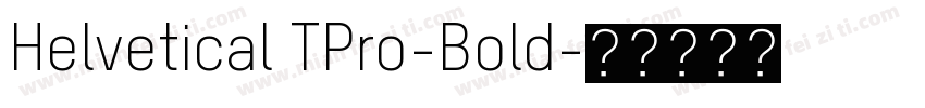 Helvetical TPro-Bold字体转换